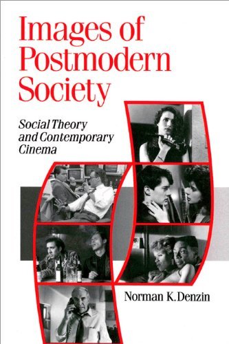 Norman K. Denzin/Images of Postmodern Society@ Social Theory and Contemporary Cinema